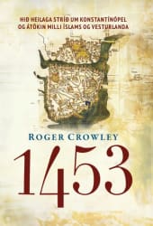 1453 - hið heilaga stríð um Konstantínópel og átökin milli Íslams og Vesturlanda