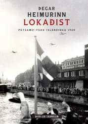 Þegar heimurinn lokaðist: Petsamo-ferð Íslendinga 1940
