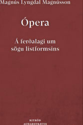 Ópera: Á ferðalagi um sögu listformsins