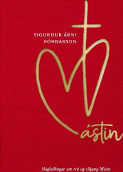 Ástin - Trú og tilgangur lífsins