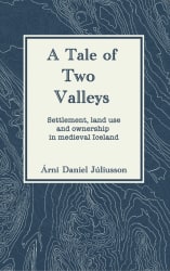 A tale of two valleys: Settlement, land use and ownership in medieval Iceland
