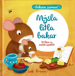 Bökum saman! Mýsla litla bakar