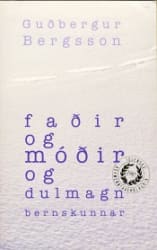 Faðir og móðir og dulmagn bernskunnar
