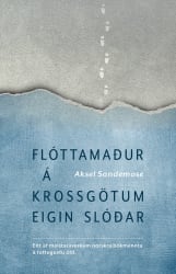 Flóttamaður á krossgötum eigin slóðar