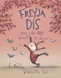 Freyja Dís sem vildi bara dansa og dansa