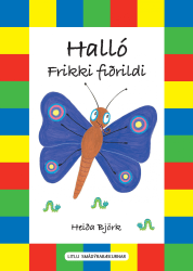 Halló Frikki fiðrildi