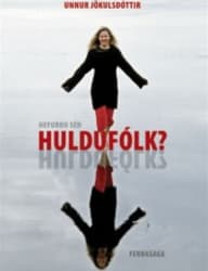Hefurðu séð huldufólk?