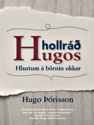 Hollráð Hugos - hlustum á börnin okkar