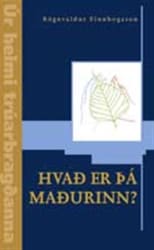 Hvað er þá maðurinn?