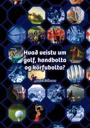 Hvað veistu um golf, handbolta og körfubolta?