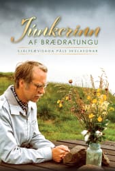 Júnkerinn af Bræðratungu - Sjálfsævisaga Páls Skúlasonar