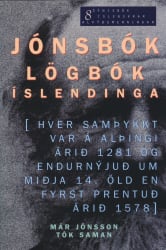 Jónsbók - Lögbók Íslendinga hver samþykkt var á alþingi árið 1281 og endurnýjuð um miðja 14. öld en fyrst prentuð árið 1578