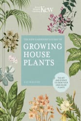 Growing House Plants - The Kew gardeners guide