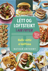 Létt og loftsteikt í Air Fryer: hollir réttir á hálftíma