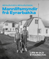 Mannlífsmyndir frá Eyrarbakka / Life in old Eyrarbakki