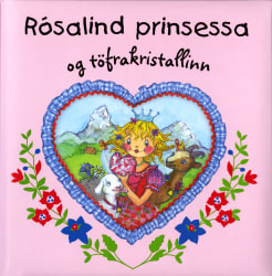 Rósalind prinsessa og töfrakristallinn