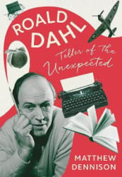 Teller of the Unexpected: Life of Roald Dahl