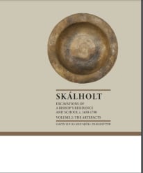 Skálholt: Excavations of a Bishop's residence and school c. 1650 - 1790 - Volume 2: The artefacts