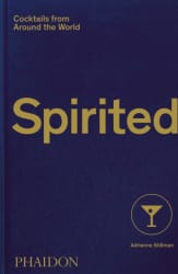 Spirited: Cocktails Phaidon