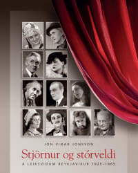 Stjörnur og stórveldi á leiksviðum Reykjavíkur 1925–1965