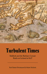 Turbulent times: Skálholt and the Barbary Corsair Raids on Iceland in 1627