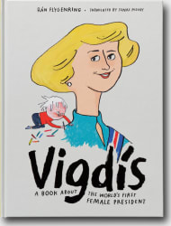 Vigdís. A Book About the Worlds First Female President