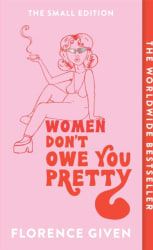 Women Dont Owe You Pretty (small)