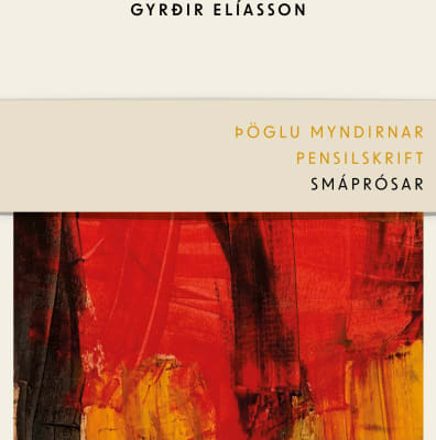 Þöglu myndirnar / Pensilskrift - smáprósar