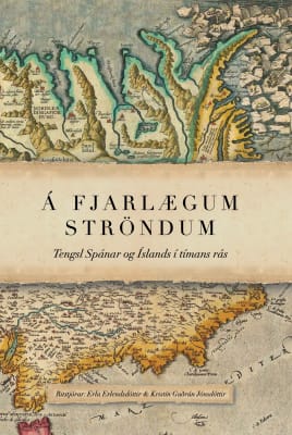 Á fjarlægum ströndum - Tengsl Spánar og Íslands í tímans rás