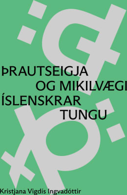 Þrautseigja og mikilvægi íslenskrar tungu