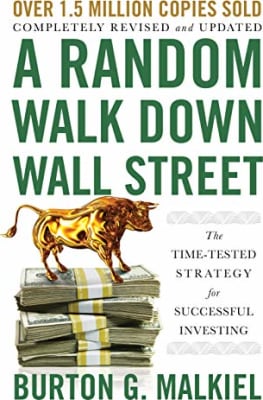 A Random Walk Down Wall Street : The Time-Tested Strategy for Successful Investing