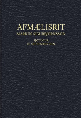 Afmælisrit: Markús Sigurbjörnsson sjötugur 25. september 2024