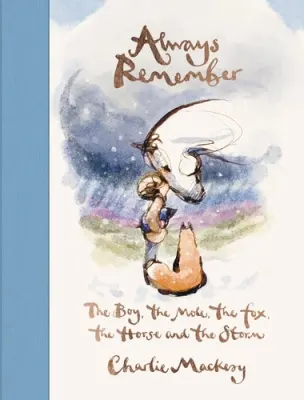 Always Remember - The Boy, The Mole, The Fox
