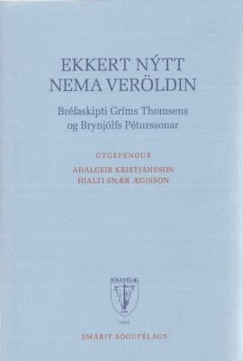 Ekkert nýtt nema veröldin: Bréfaskipti Gríms Thomsens og Brynjúlfs Péturssonar