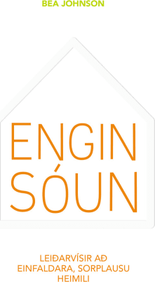 Engin sóun - leiðarvísir að einfaldara, sorplausu heimili