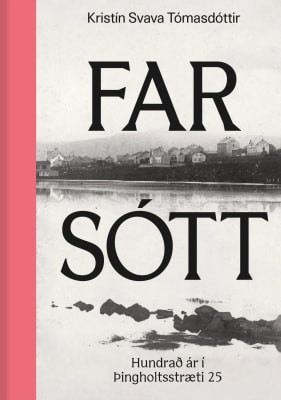Farsótt: Hundrað ár í Þingholtsstræti 25