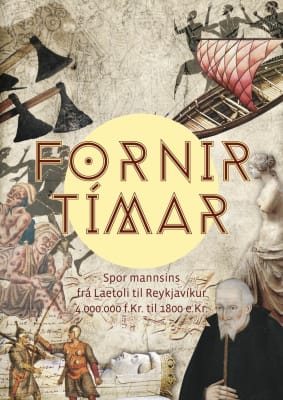 Fornir tímar – Spor mannsins frá Laetoli til Reykjavíkur 4.000.000 f. Kr. til 1800 e. Kr.