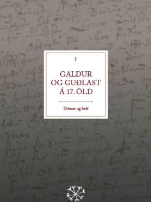 Galdur og guðlast á 17. öld - Dómar og bréf