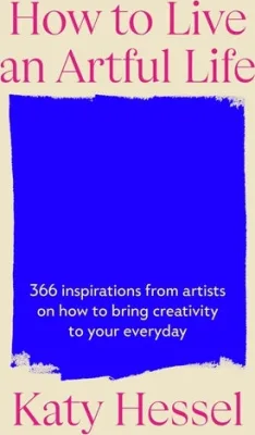 How to Live an Artful Life