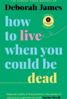 How to Live When You Could Be Dead