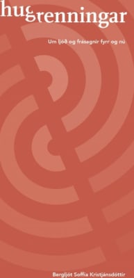 Hug/renningar - um ljóð og frásagnir fyrr og nú