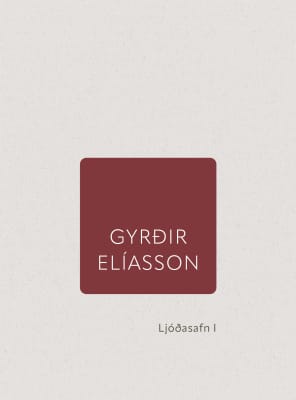 Ljóðasafn I (1983 Svarthvít axlabönd, 1984 Tvíbreitt (svig)rúm, 1985 Einskonar höfuðlausn, 1985 Bakvið Maríuglerið, 1986 Blindfugl/Svartfugl)