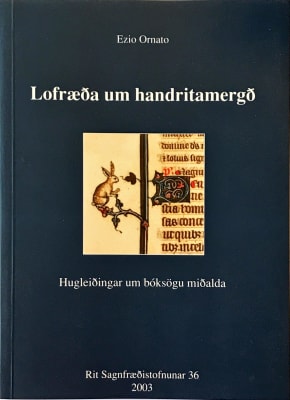 Lofræða um handritamergð: Hugleiðingar um bóksögu miðalda