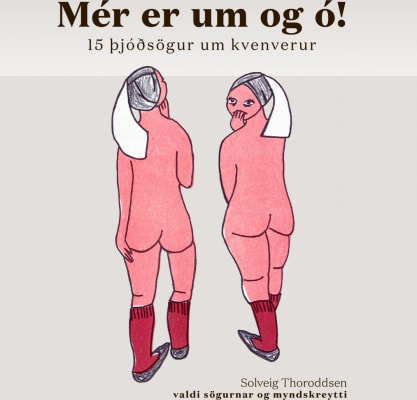 Mér er um og ó! 15 þjóðsögur um kvenverur