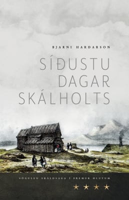 Síðustu dagar Skálholts - söguleg skáldsaga í þremur hlutum