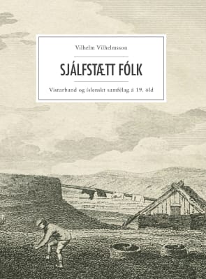 Sjálfstætt fólk - vistarband og íslenskt samfélag á 19. öld