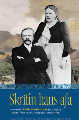 Skrifin hans afa: Greinasafn Sveins Sveinssonar (1875-1965) bónda á Norður-Fossi í Mýrdal