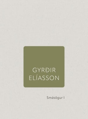 Smásögur I (1988 Bréfbátarigningin, 1991 Heykvísl og gúmmískór, 1993 Tregahornið)