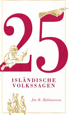 25 Isländische Volkssagen / 25 Icelandic Folk and Fairy Tales (German edition)