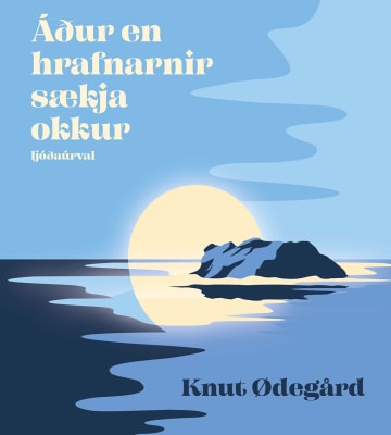 Áður en hrafnarnir sækja okkur - ljóðaúrval